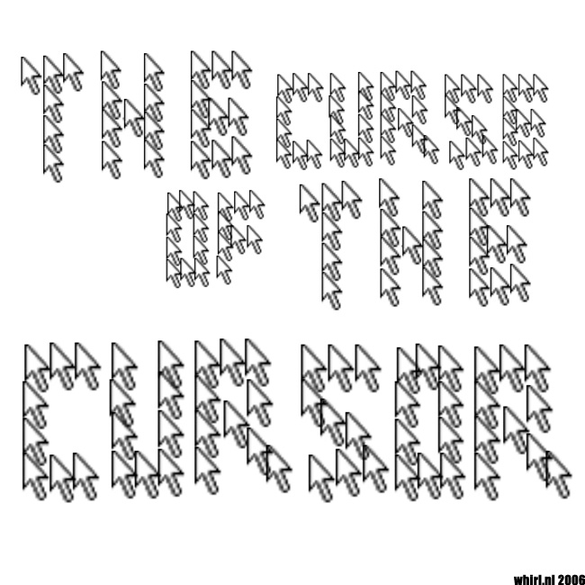 The Curse of the Cursor (2006)