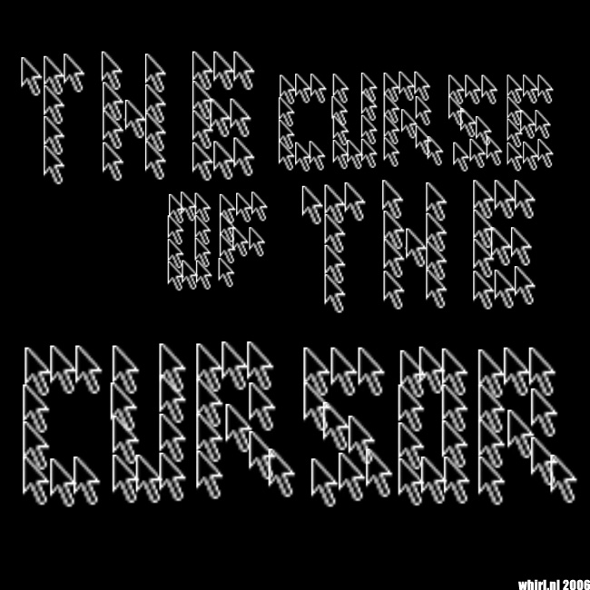 The Curse of the Cursor (2006)